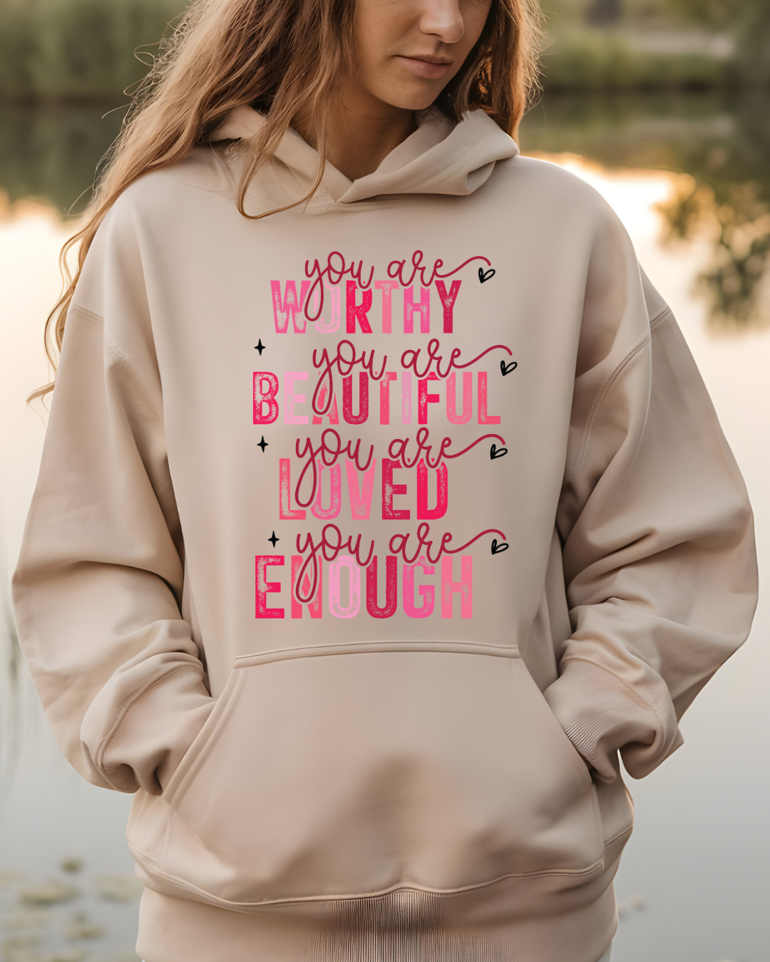 Worthy Beautiful Loved Enough Hoodie