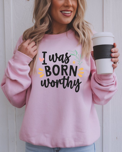 👑 Born Worthy Sweatshirt ✨👑