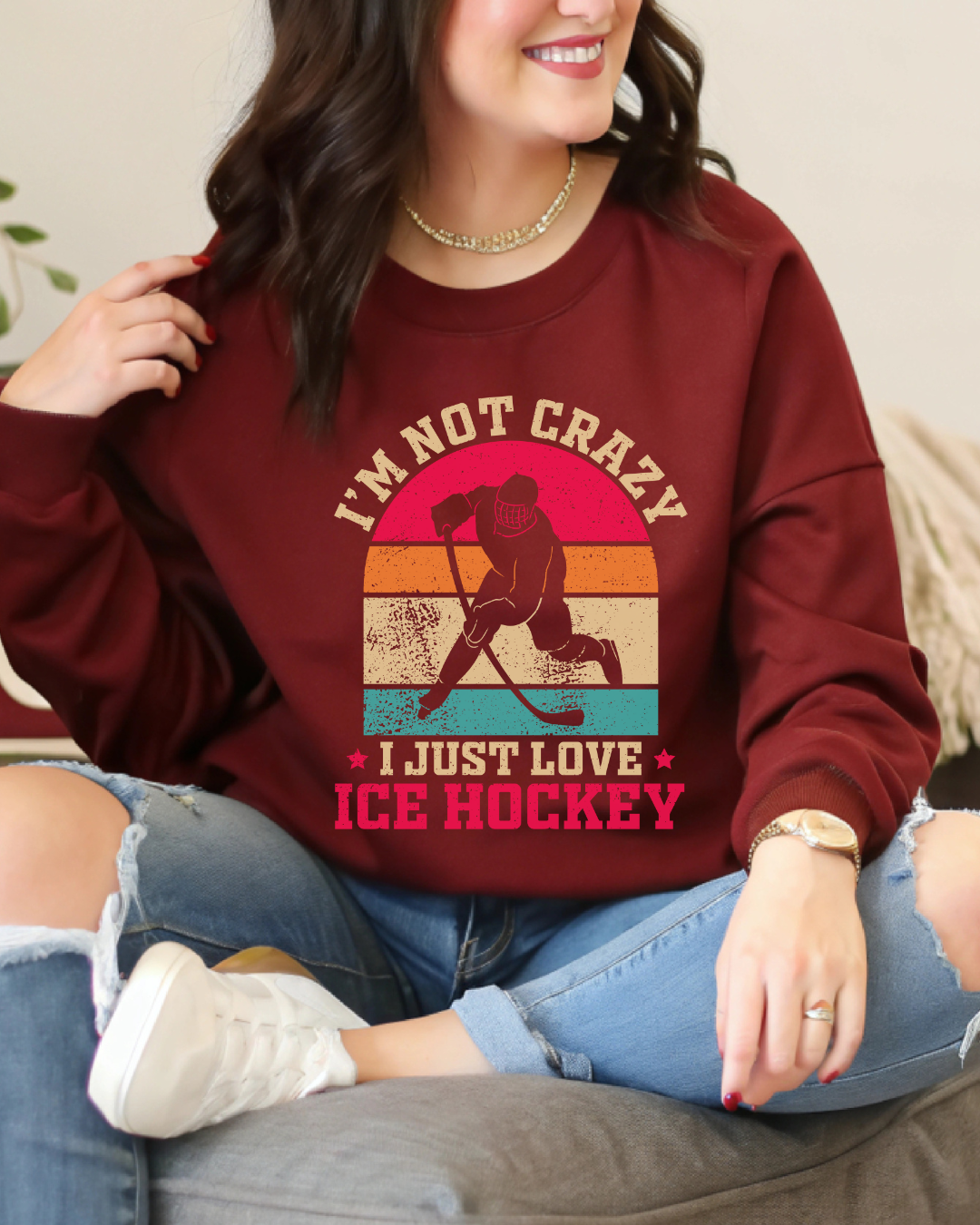 I'm Not Crazy, I Just Love Hockey Sweatshirt 🏒