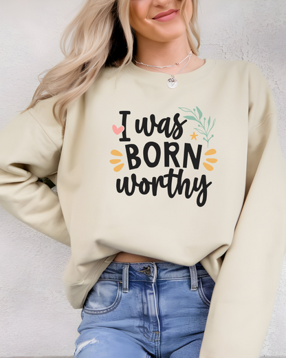 👑 Born Worthy Sweatshirt ✨👑